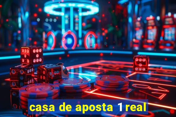 casa de aposta 1 real